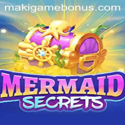 Dive into the Enchanting World of MermaidSecrets with the MAKIGAME BONUS