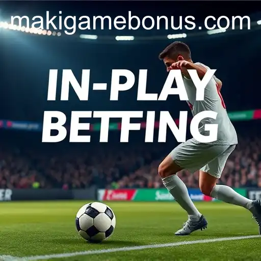 In Play Live Betting: A Revolution in Sports Gambling